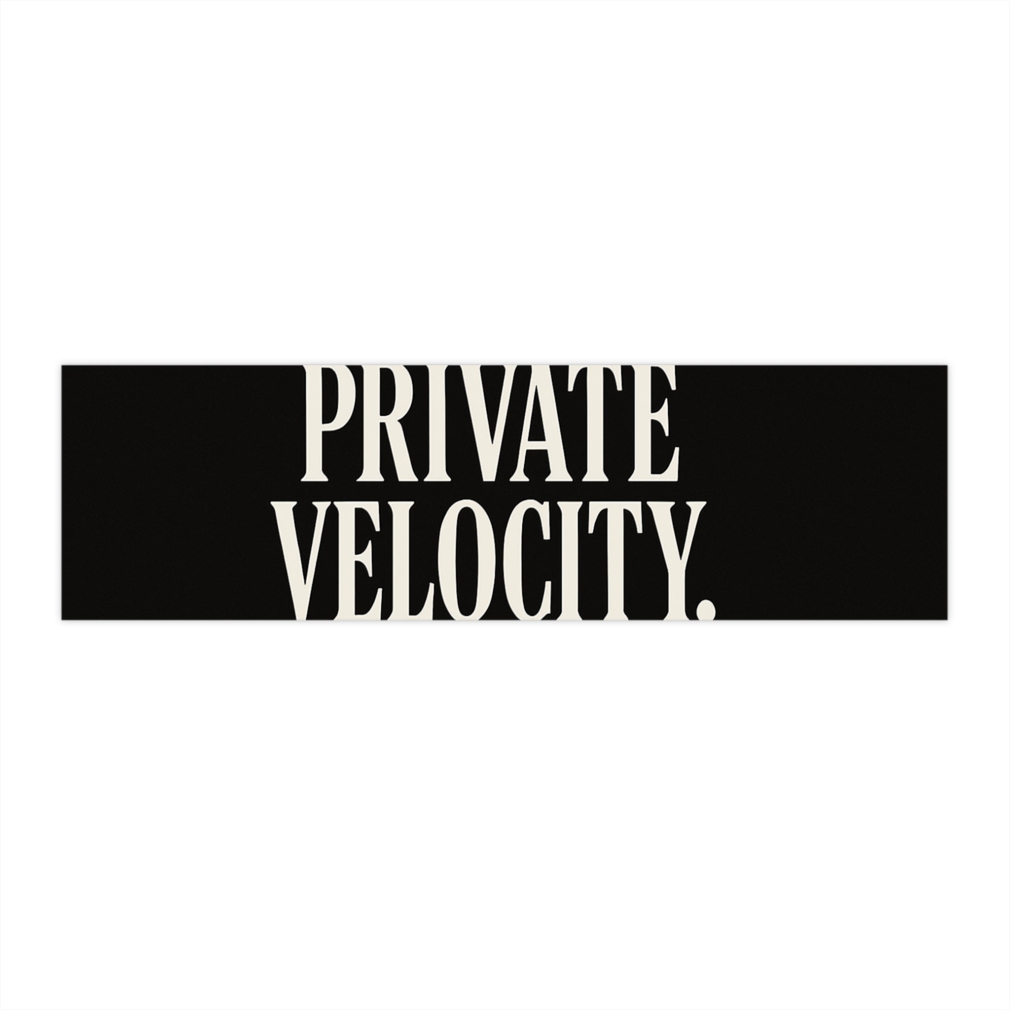 Trendy Bumper Stickers - Private Velocity
