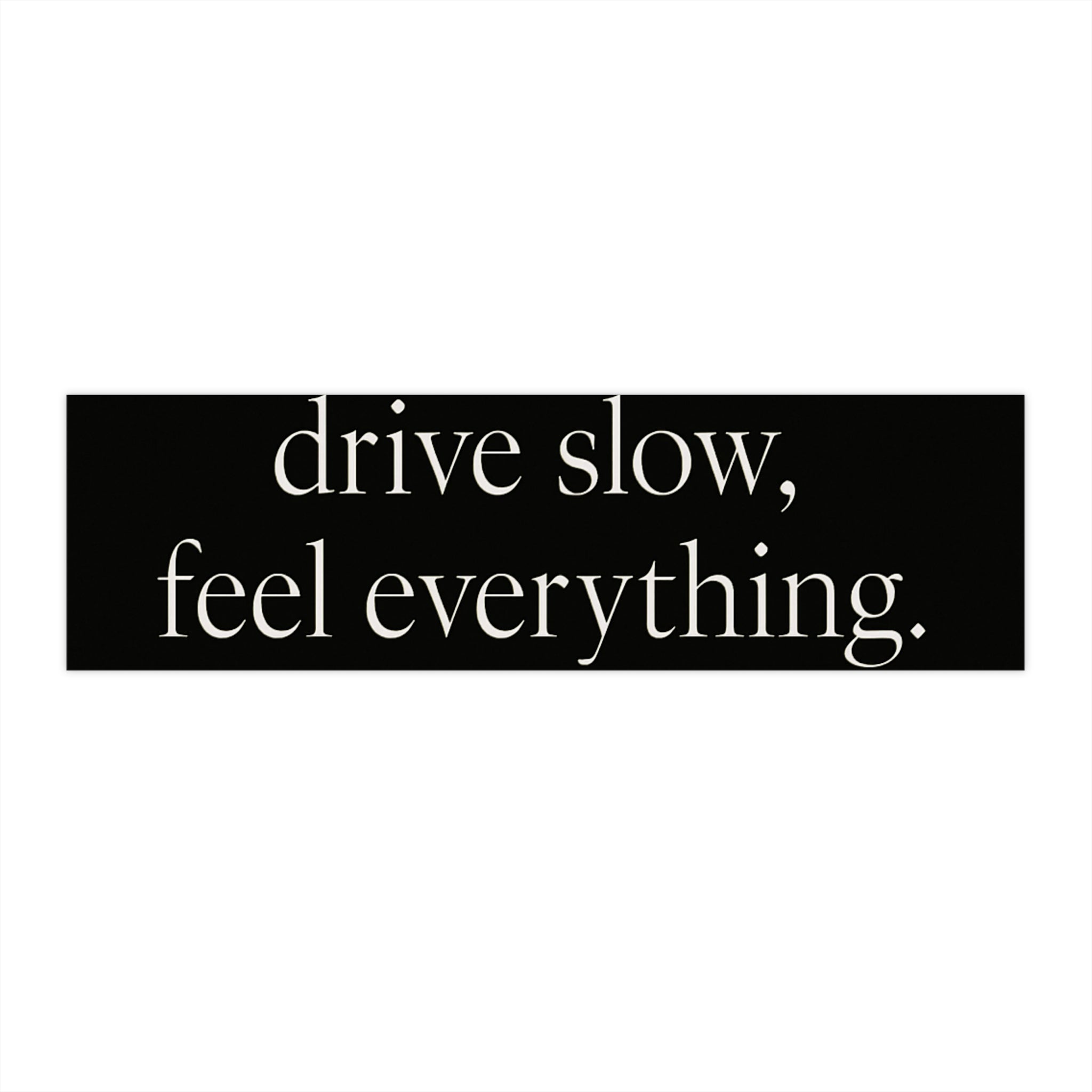 Drive Slow Bumper Sticker